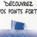 Découvrez vos points forts … pour miser dessus !